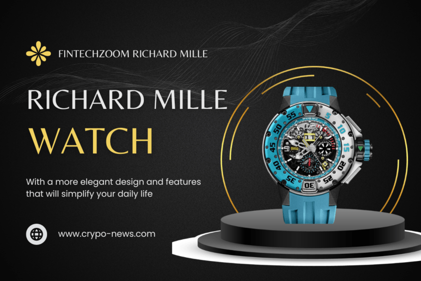 Fintechzoom Richard Mille