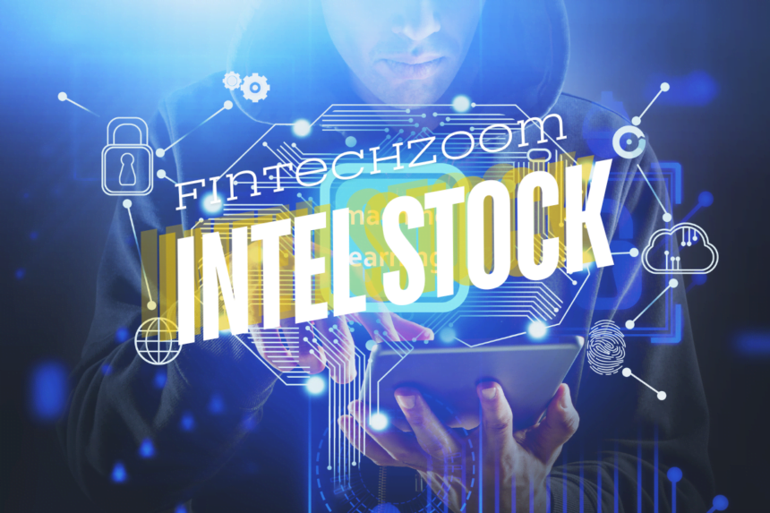 Fintechzoom Intel Stock