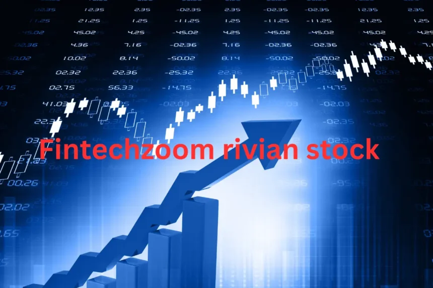 Fintechzoom rivian stock